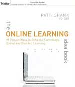 The Online Learning Idea Book: 95 Proven Ways to Enhance Technology-Based and Blended Learning by Patti Shank